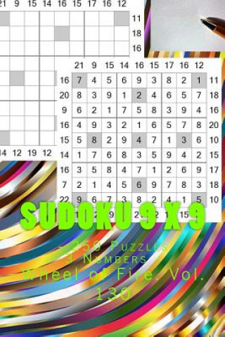 Könyv Sudoku 9 X 9 - 250 Puzzles 3 Numbers - Wheel of Fire. Vol. 130: 9x 9 Pitstop. Sudoku Puzzles Like Bronze, Silver and Gold Prizes. Andrii Pitenko