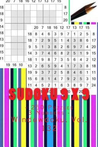 Kniha Sudoku 9 X 9 - 250 Puzzles 3 Numbers - Windowdoku. Vol. 132: 9x 9 Pitstop. Sudoku Puzzles Like Bronze, Silver and Gold Prizes. Andrii Pitenko