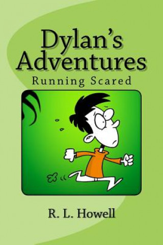 Książka Dylan's Adventures: Running Scared R L Howell