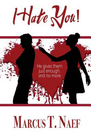 Книга I Hate You! Marcus T Naef