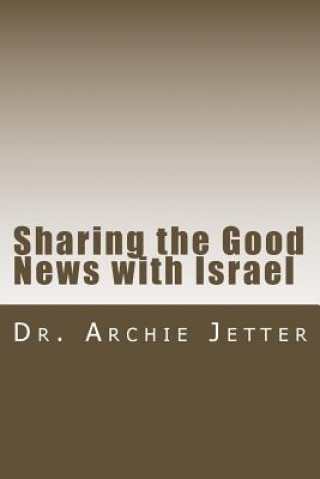 Carte Sharing the Good News with Israel Dr Archie Jetter