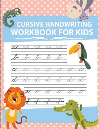 Kniha Cursive handwriting workbook for kids: abc workbooks for preschool, abc workbook for kindergarten, workbooks for preschoolers, k workbook age 5, grade Fidelio Bunk