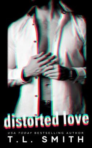 Book Distorted Love T L Smith
