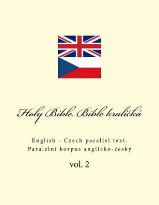 Książka Holy Bible. Bible kralická: English - Czech parallel text Ivan Kushnir