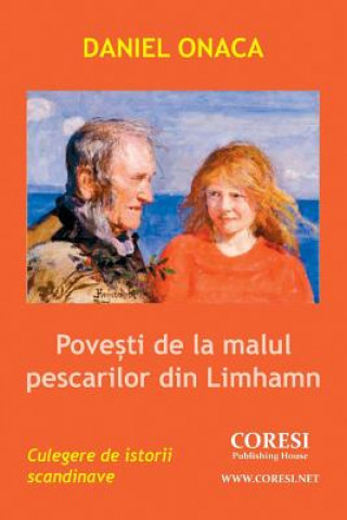 Könyv Povesti de la Malul Pescarilor Din Limhamn: Istorii Scandinave Culese Si Prelucrate Daniel Onaca