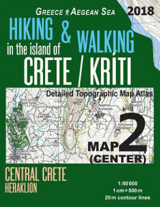 Carte Hiking & Walking in the Island of Crete/Kriti Map 2 (Center) Detailed Topographic Map Atlas 1 Sergio Mazitto