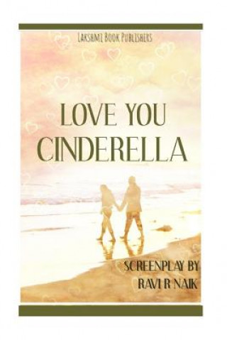 Könyv Love You Cinderella Ravi R Naik