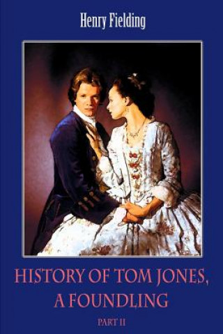 Boek History of Tom Jones, a Foundling Part II Henry Fielding