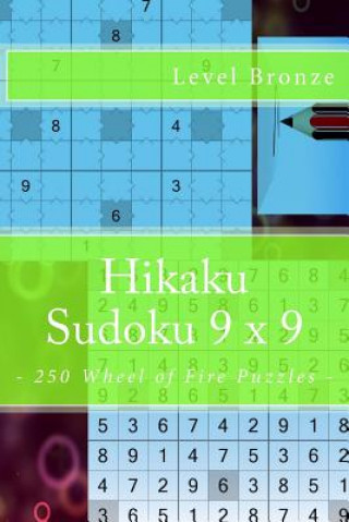 Książka Hikaku Sudoku 9 X 9 - 250 Wheel of Fire Puzzles - Level Bronze: 9 X 9 Pitstop. Exactly What Is Needed. Vol. 148 Andrii Pitenko