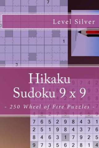 Kniha Hikaku Sudoku 9 X 9 - 250 Wheel of Fire Puzzles - Level Silver: 9 X 9 Pitstop. Exactly What Is Needed. Vol. 149 Andrii Pitenko