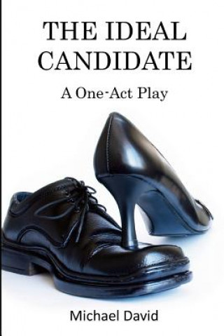 Carte The Ideal Candidate: A One-Act Play Michael David