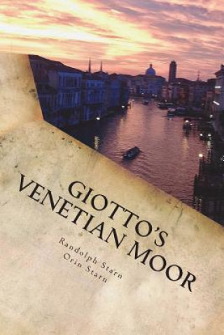 Carte Giotto's Venetian Moor Randolph Starn