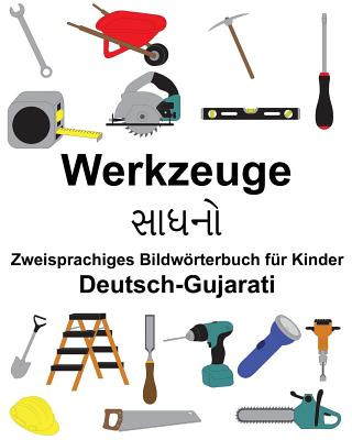 Buch Deutsch-Gujarati Werkzeuge Zweisprachiges Bildwörterbuch für Kinder Richard Carlson Jr