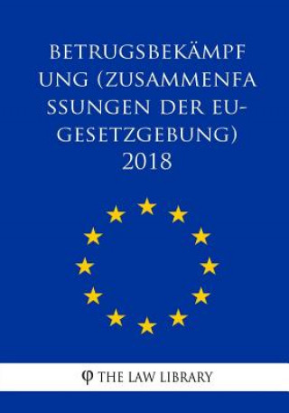 Carte Betrugsbekämpfung (Zusammenfassungen der EU-Gesetzgebung) 2018 The Law Library