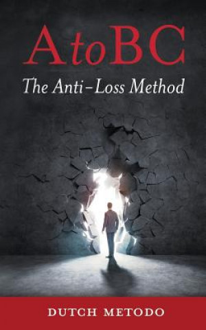 Libro AtoBC: The Anti-Loss Method Dutch Metodo