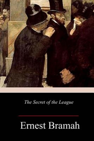 Książka The Secret of the League Ernest Bramah