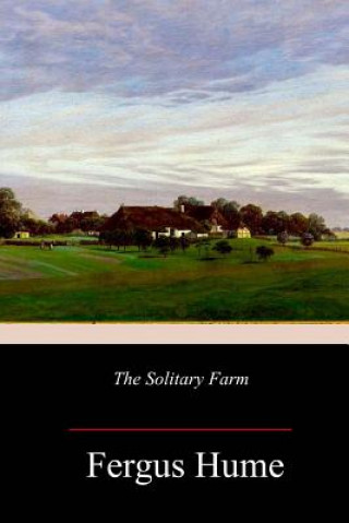 Knjiga The Solitary Farm Fergus Hume