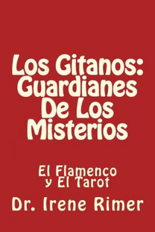 Knjiga Los Gitanos: Guardianes De Los Misterios: El Flamenco y El Tarot Pedro L Avila B
