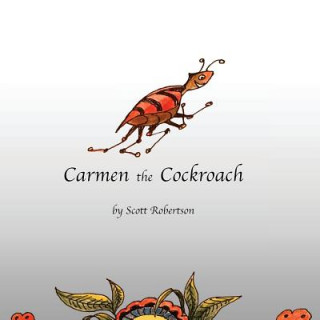 Kniha Carmen the Cockroach Scott Robertson