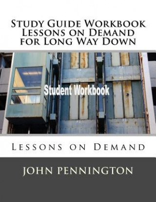 Kniha Study Guide Workbook Lessons on Demand for Long Way Down: Lessons on Demand John Pennington