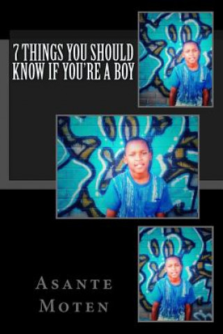 Knjiga 7 Things You Should Know If You're A Boy Asante Moten