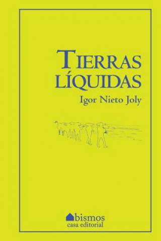 Книга Tierras líquidas Igor Nieto Joly