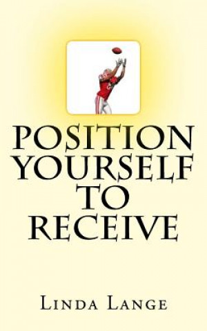 Kniha Position Yourself to Receive Linda Lange