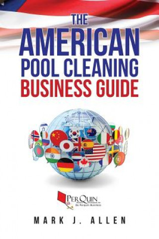 Boek The American Pool Cleaning Business Guide Perquin Business Development