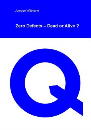 Kniha Zero Defects - Dead or Alive? Juergen Wittmann