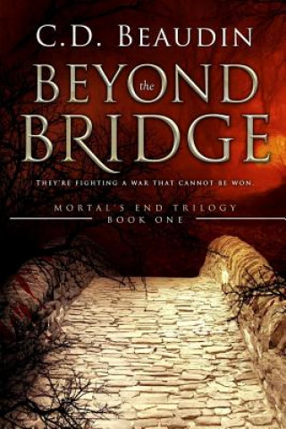 Knjiga Beyond the Bridge C D Beaudin