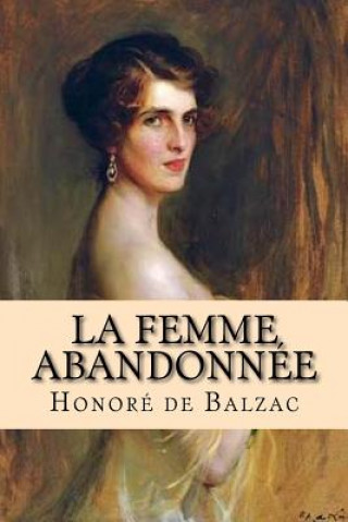 Книга La Femme abandonnée Honore De Balzac