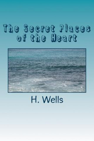 Knjiga The Secret Places of the Heart H G Wells