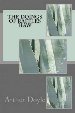 Knjiga The Doings Of Raffles Haw Arthur Conan Doyle