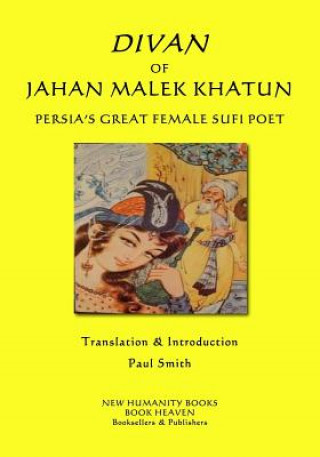 Kniha Divan of Jahan Malek Khatun: Persia's Great Female Sufi Poet Jahan Malek Khatun