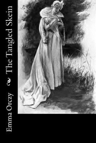 Buch The Tangled Skein Emmuska Orczy