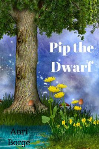 Книга Pip the Dwarf Anri Borge