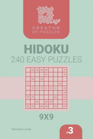 Kniha Creator of puzzles - Hidoku 240 Easy (Volume 3) Veronika Localy