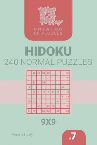 Kniha Creator of puzzles - Hidoku 240 Normal (Volume 7) Veronika Localy