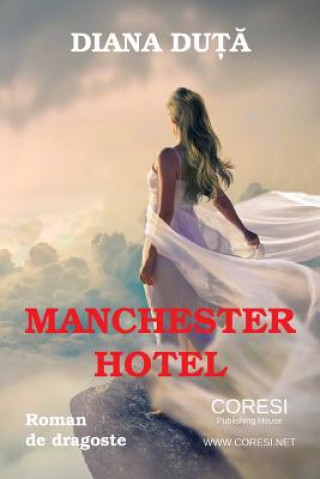 Kniha Manchester Hotel: Roman de Dragoste Diana Duta