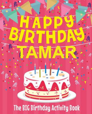 Βιβλίο Happy Birthday Tamar - The Big Birthday Activity Book: (Personalized Children's Activity Book) Birthdaydr