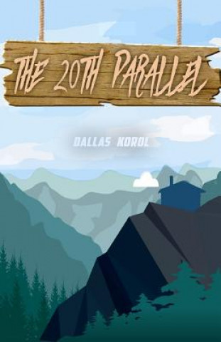 Knjiga The 20th Parallel Dallas Korol