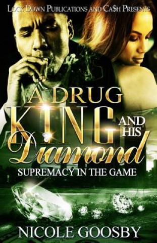 Kniha A Drug King and His Diamond: Supremacy in the Game Nicole Goosby