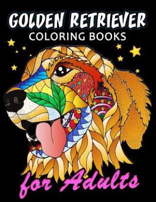 Book Golden Retriever Coloring Book for ADULTS: Dog and Puppy Coloring Book Easy, Fun, Beautiful Coloring Pages Kodomo Publishing