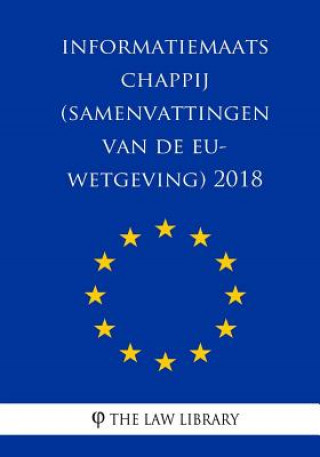 Kniha Informatiemaatschappij (Samenvattingen van de EU-wetgeving) 2018 The Law Library