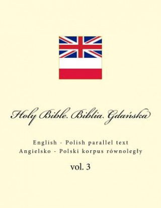 Könyv Holy Bible. Biblia: English - Polish Parallel Text. Angielsko - Polski Korpus Równolegly Ivan Kushnir