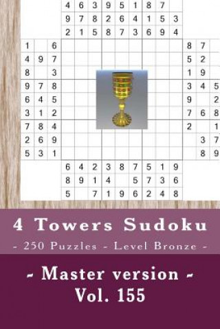 Kniha 4 Towers Sudoku - 250 Puzzles - Level Bronze - Master Version - Vol. 155: 9 X 9 Pitstop. Enjoy This Sudoku. Andrii Pitenko