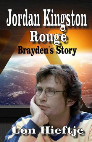 Kniha Jordan Kingston Rogue: Brayden's story Lon F Hieftje