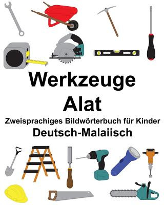 Boek Deutsch-Malaiisch Werkzeuge/Alat Zweisprachiges Bildwörterbuch für Kinder Richard Carlson Jr