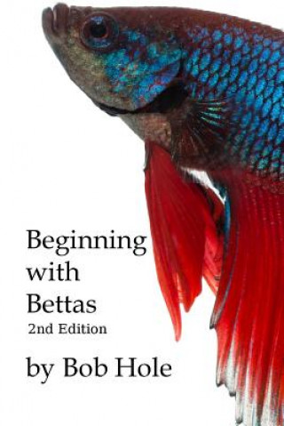Libro Beginning with Bettas Bob Hole