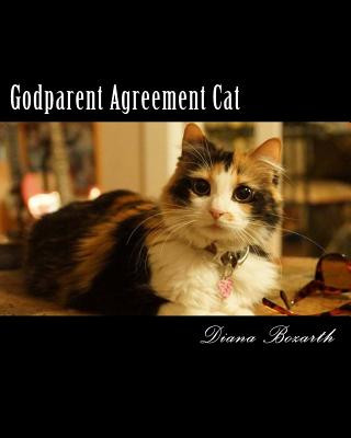 Libro Godparent Agreement Cat: Assign a Godparent for your kitty! Diana Lynn Bozarth